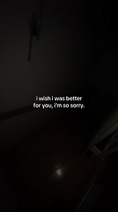 I Wish I Was Better for You: An Apology