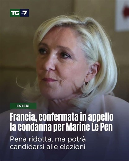 Francia, confermata in appello la condanna per Marine Le Pen. Potrà candidarsi alle elezioni