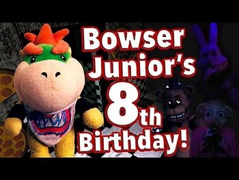 SML Movie- Bowser Junior's 8th Birthday -REUPLOADED-