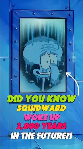 Did you know Squidward accidentally woke up 2,000 years in the future?