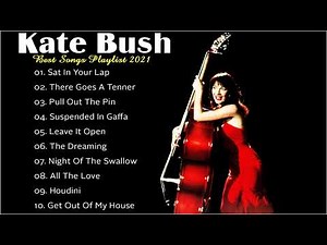 Kate Bush Best of Full Album 2021 - Kate Bush Collection - Kate Bush Greatest Hits