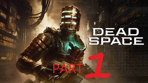 【リメイク版】Dead Space【Part1】