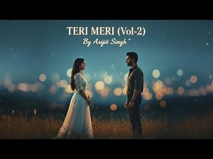 Teri Meri (Vol-2) | Emotional Remix | Arijit Singh | Gabbar Is Back | Romantic Bollywood Song 2025