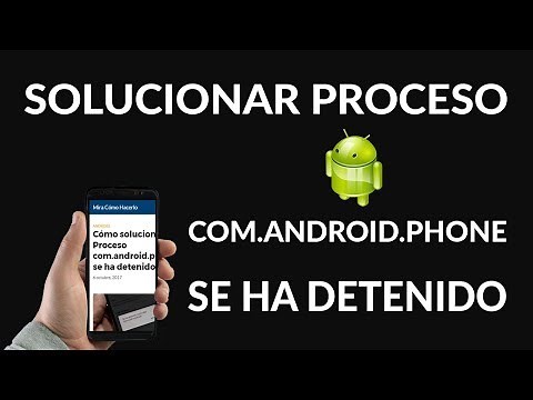 ¿Cómo Solucionar "Proceso com.android.phone se ha Detenido"?