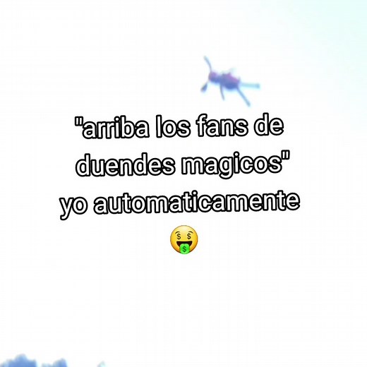 Arriba los Fans de Duendes Mágicos