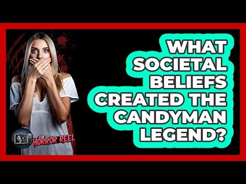 What Societal Beliefs Created The Candyman Legend?