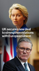 UK Prime Minister Keir Starmer heralded a deal to strengthen post-Brexit relations with the European Union, with Commission President Ursula von der Leyen describing it as a "new chapter in our unique relationship." bloom.bg/3SbKQby | Bloomberg