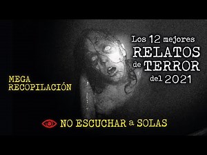 LOS RELATOS de TERROR más ESCALOFRIANTES de 2021 | MEGA RECOPILACIÓN