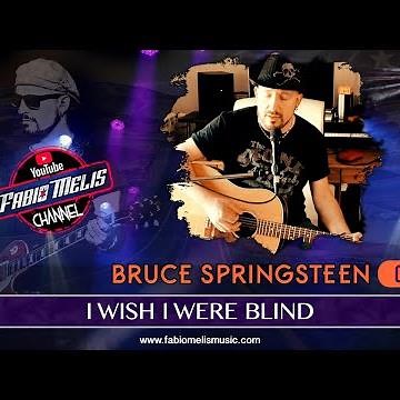 I Wish I Were Blind (Bruce Springsteen Cover)
