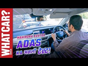 Mahindra XUV700 ADAS tech test - Asal mein kitna safal? | Real world test | WhatCar? India