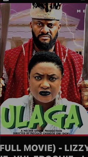 ULAGA - LIZZY GOLD ONUWAJE, YUL EDOCHIE - Latest Nigerian Nollywood
