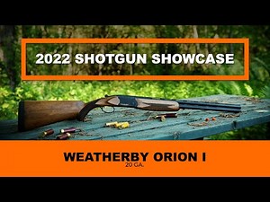 2022 Shotgun Showcase: Weatherby Orion I, 20-ga