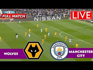 🔴LIVE : WOLVES vs MANCHESTER CITY | Premier League 2025 | Match Live Now | Simulation Gameplay