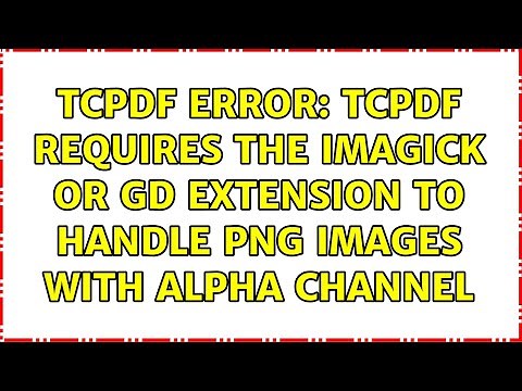 TCPDF ERROR: TCPDF requires the Imagick or GD extension to handle PNG images with alpha channel