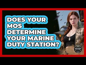 Does Your MOS Determine Your Marine Duty Station?
