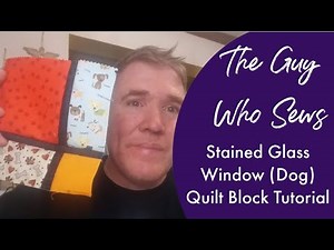 Stained Glass Window Quilt Block Tutorial - by The Guy Who Sews