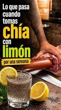 Lo que pasa cuando tomas chía con limón por una semana