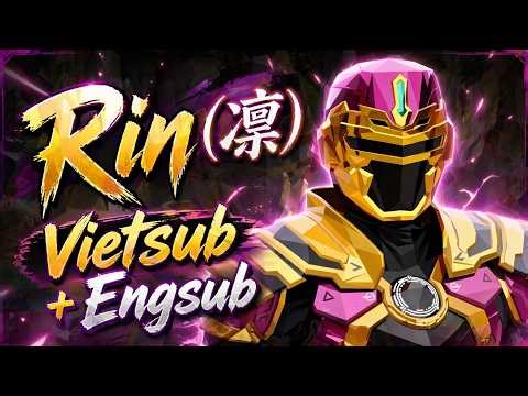 Rin (凛) | Super Space Sheriff Gavan Infinity Insert Song | Vietsub + Engsub