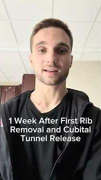 1 Week Post Op First Rib Removal/Full Thoracic Outlet Decompression and Cubital Tunnel Release