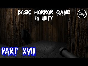 How to Make a Basic First Person Horror Game in Unity (Part 18) *UPDATED*