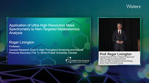 Application of Ultra-High-Resolution Mass Spectrometry to Non-Targeted Metabolomics Analysis - Waters Videos