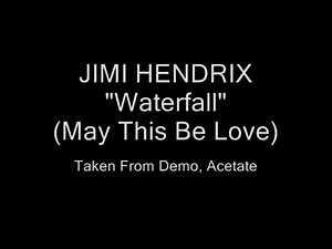 JIMI HENDRIX'S Demo - Waterfall (May This Be Love)