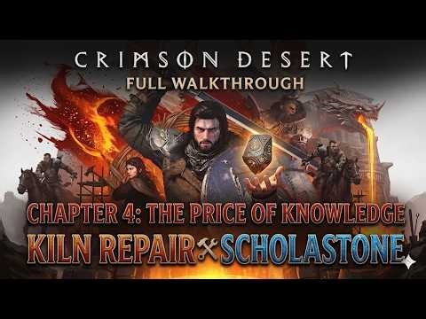 Crimson desert walkthrough - Chapter 4: The price of knowledge - Kilnden workshop & Scholastone