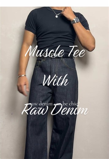 Chic Fashion: Styling Raw Denim with Muscle Tee