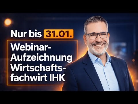 Wirtschaftsfachwirt IHK Webinar-Aufzeichnung - nur bis 31. Januar online
