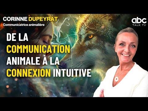 De la Communication Animale à la Connexion Intuitive - ABC Talk