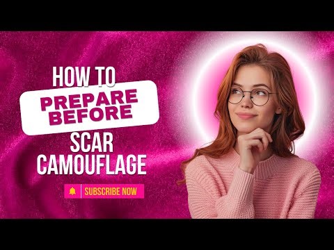 How to Prepare for Scar Camouflage