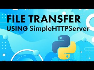 File transfer using SimpleHTTPServer (Python)