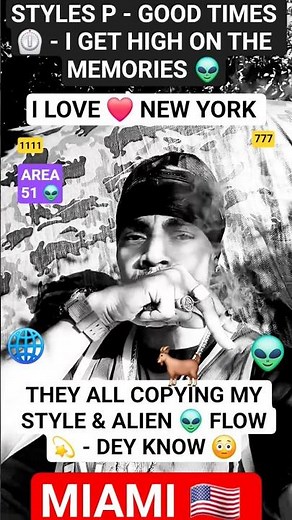 🫅✍️ STYLES P 🔯 - GOOD TIMES ⏲️ (I GET HIGH ON THE MEMORIES 👽 - I'M THE SAME - WITH OR WITHOUT FAME 🐐