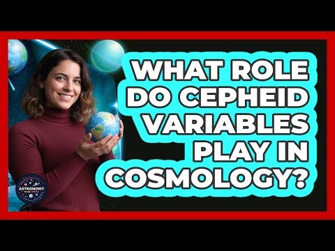 What Role Do Cepheid Variables Play In Cosmology?
