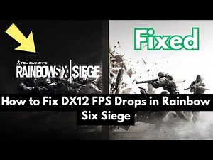 How to Fix DX12 FPS Drops in Rainbow Six Siege (Easy Tutorial - 100% Working)