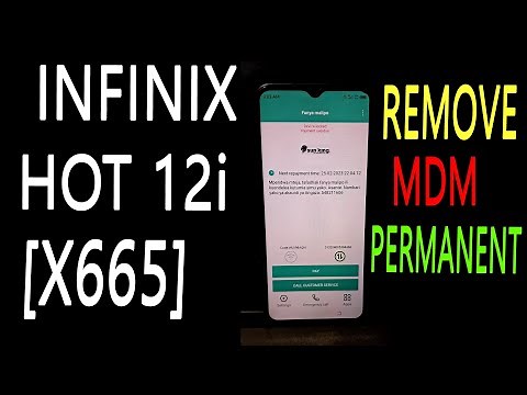 INFINIX HOT 12I INFINIX (X665) HOW TO REMOVE MDM PERMANENT AND USE YOUR PHONE WITHOUT PAYMENT