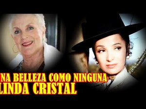 LINDA CRISTAL AUN HOY SE DESCONOCE DE QUE PARTIO