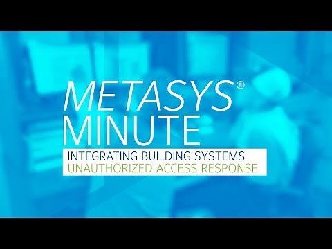 How to respond to an unauthorized access attempt with an integrated Metasys® system.