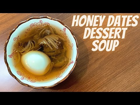 HONEY DATES SOUP RECIPE | HONEY DATES RECIPE | HONEY DATES DESSERT SOUP | CHINESE DESSERT RECIPES