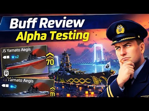 Buff Review| Alpha Testing| JS Yamato Aegis Battleship Review| Modern Warships
