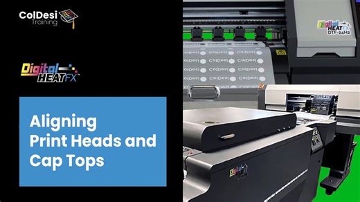 DTF24H - Aligning Print Heads and Cap Tops