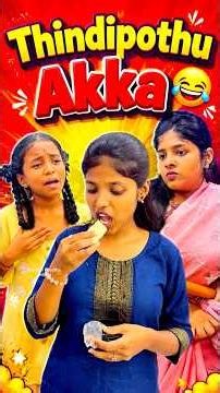 Thindipothu Akka 😂 #viral #shorts #trending #viralvideo