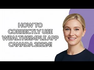 HOW TO CORRECTLY USE WEALTHSIMPLE APP CANADA 2025! - Julia'sTutorials