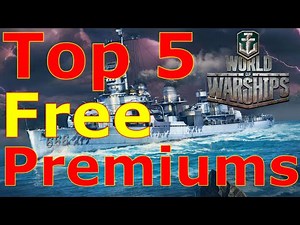 World of Warships- Top 5 FREE Premium Ships