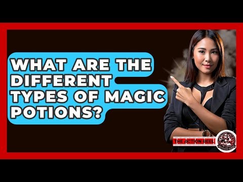 What Are The Different Types Of Magic Potions? - The Action Reel
