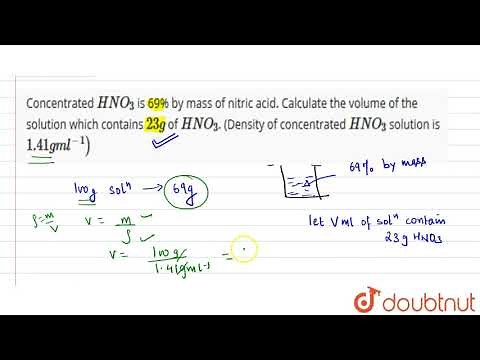Concentrated `HNO_(3)` is 69% by mass of nitric acid. Calculate the volume of the solution which