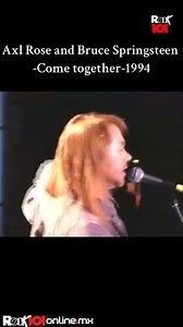 271K views · 11K reactions | Axl Rose y Bruce Springsteen - Come together ( 1994) | Rock101 | Facebook