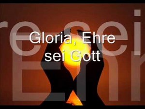 Gloria, Ehre sei Gott