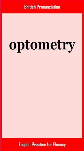 optometry, How to Say or Pronounce OPTOMETRY in American, British English, Pronunciation