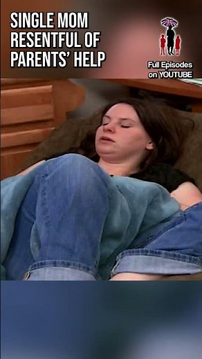 Single mom resentful of parents' help... #supernanny #childcare #jofrost #tvshow #parenting